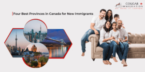 Top Four Best Provinces in Canada for New Immigrants